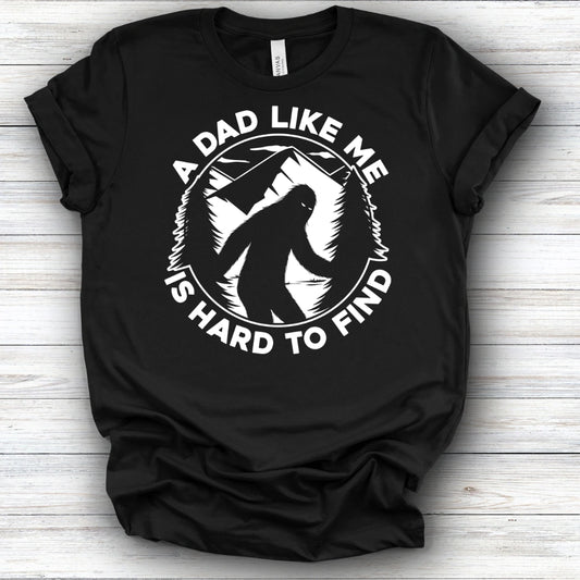 A Dad Like Me Is Hard to Find | Deluxe Tee