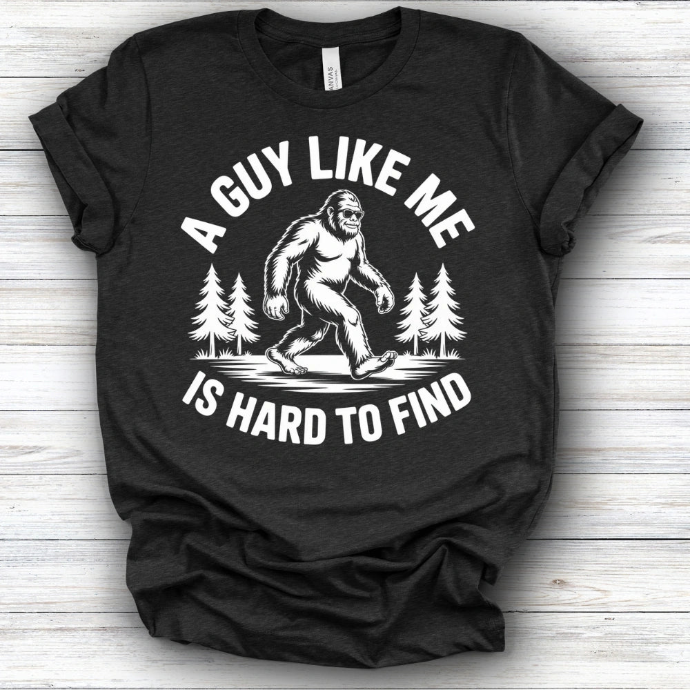 A Guy Like Me Is Hard To Find | Deluxe Tee