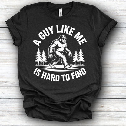A Guy Like Me Is Hard To Find | Deluxe Tee