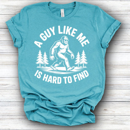 A Guy Like Me Is Hard To Find | Deluxe Tee