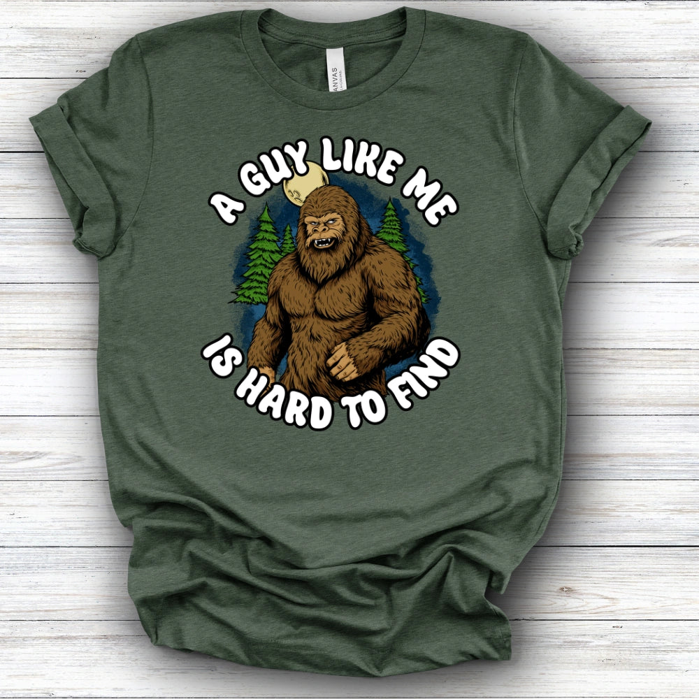 A Guy Like Me Is Hard To Find Tee