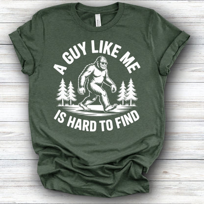 A Guy Like Me Is Hard To Find | Deluxe Tee