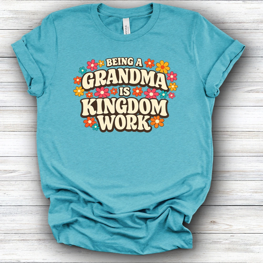 Being A Grandma Is Kingdom Work | Deluxe Tee