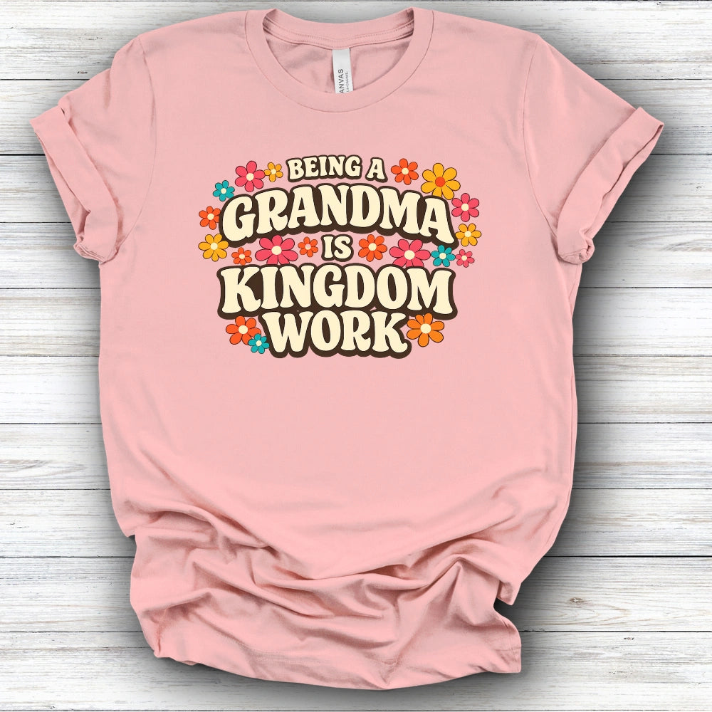 Being A Grandma Is Kingdom Work | Deluxe Tee