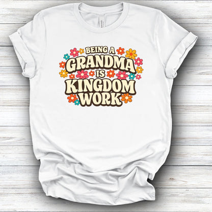 Being A Grandma Is Kingdom Work | Deluxe Tee
