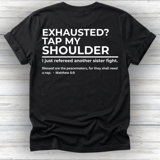 Exhausted? Tap My Shoulder | Deluxe Tee