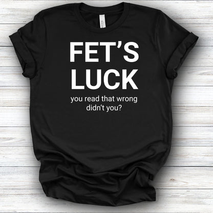 Fet's Luck | Deluxe Tee