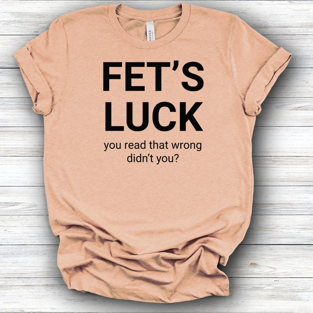 Fet's Luck | Deluxe Tee