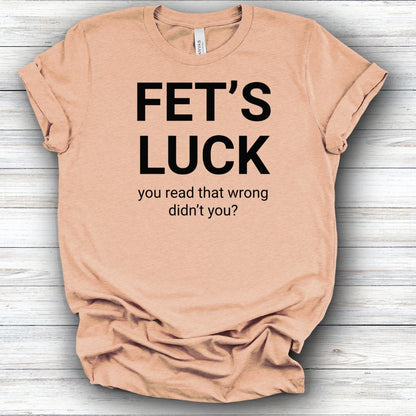 Fet's Luck | Deluxe Tee