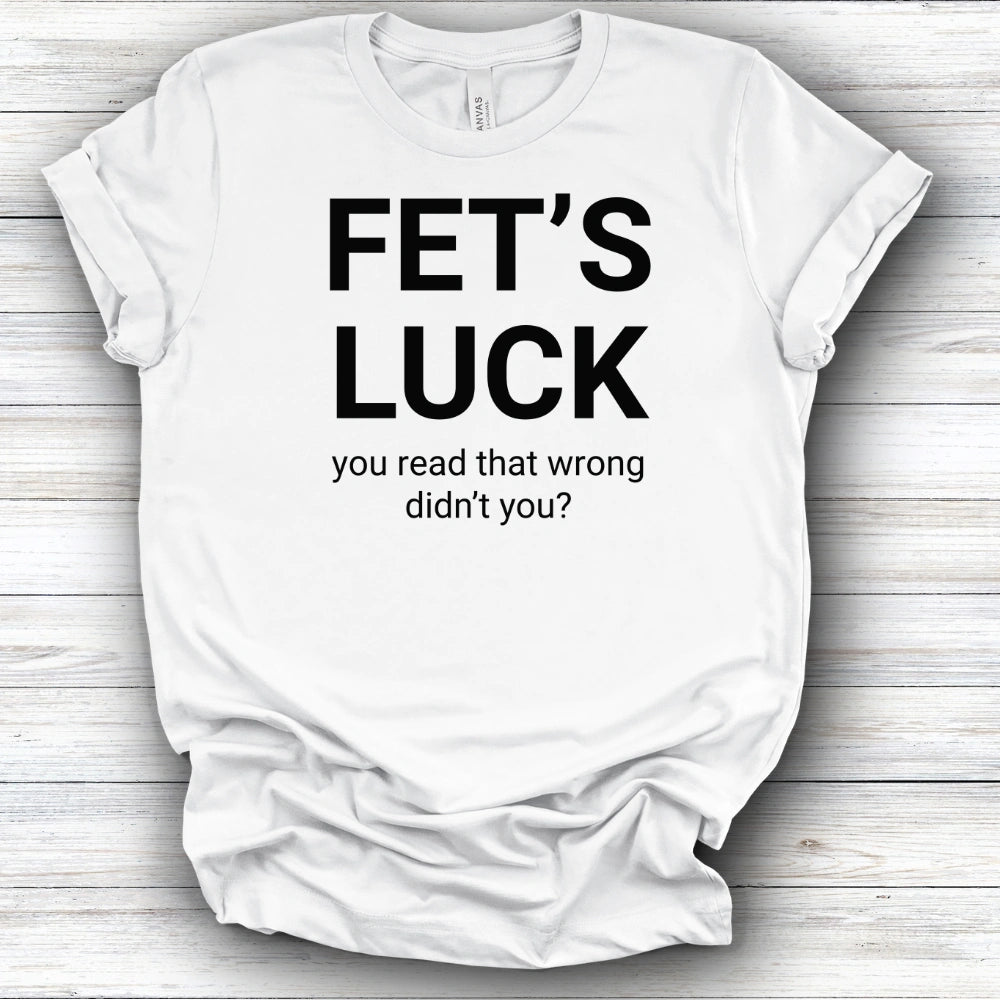Fet's Luck | Deluxe Tee