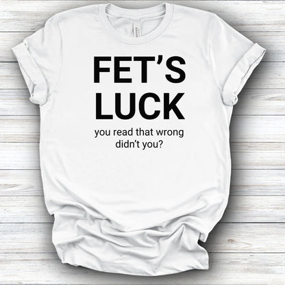 Fet's Luck | Deluxe Tee