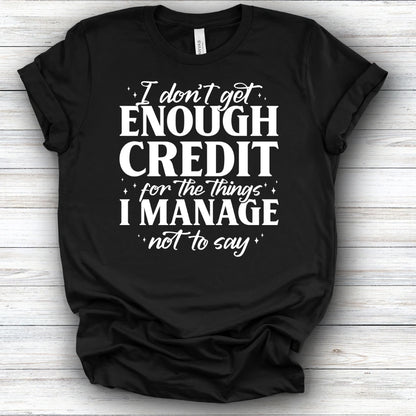 I Don't Get Enough Credit | Deluxe Tee