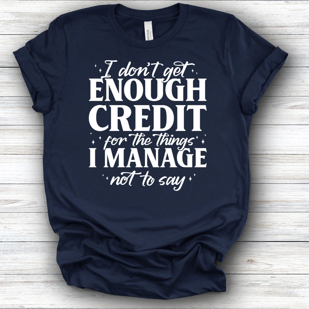 I Don't Get Enough Credit | Deluxe Tee