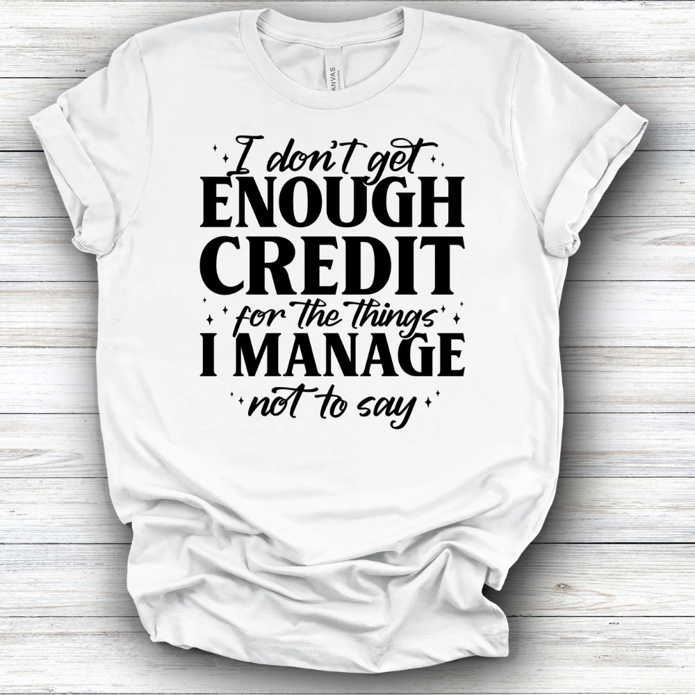 I Don't Get Enough Credit | Deluxe Tee