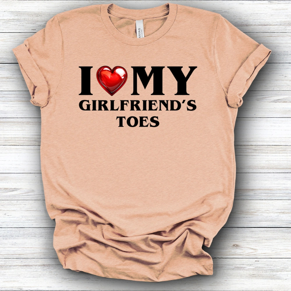 I Love My Girlfriend's Toes Tee