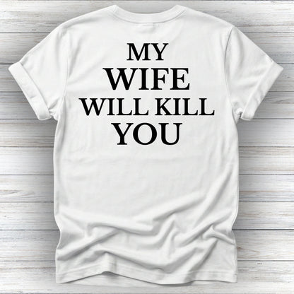 My Wife Will Kill You | Deluxe Tee