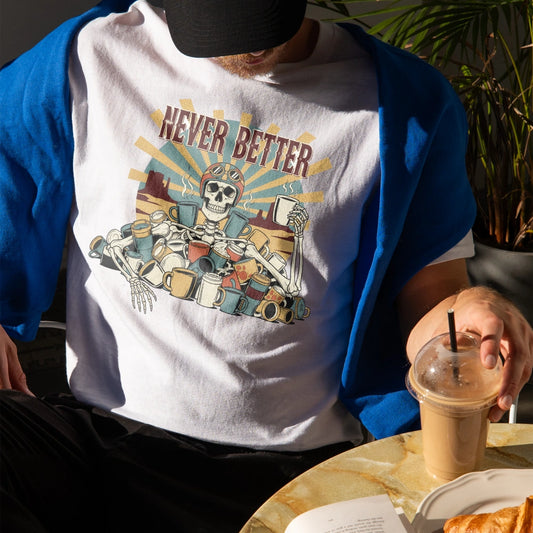 Never Better Tee