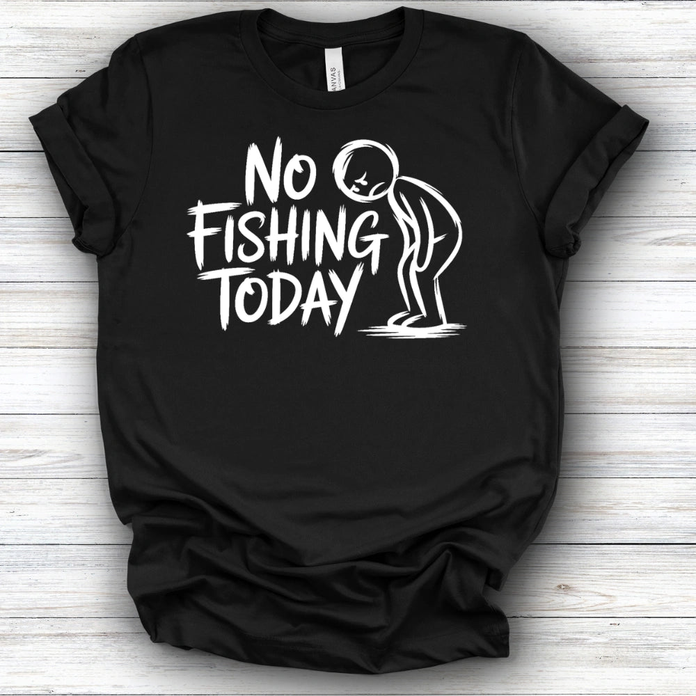 No Fishing Today | Deluxe Tee