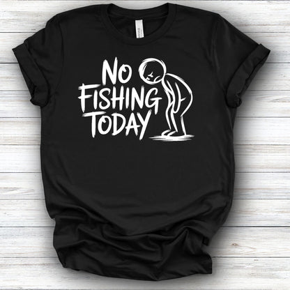 No Fishing Today | Deluxe Tee