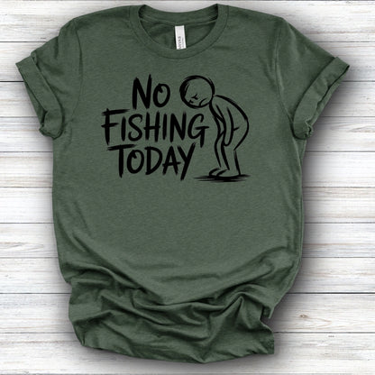 No Fishing Today | Deluxe Tee