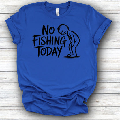 No Fishing Today | Deluxe Tee