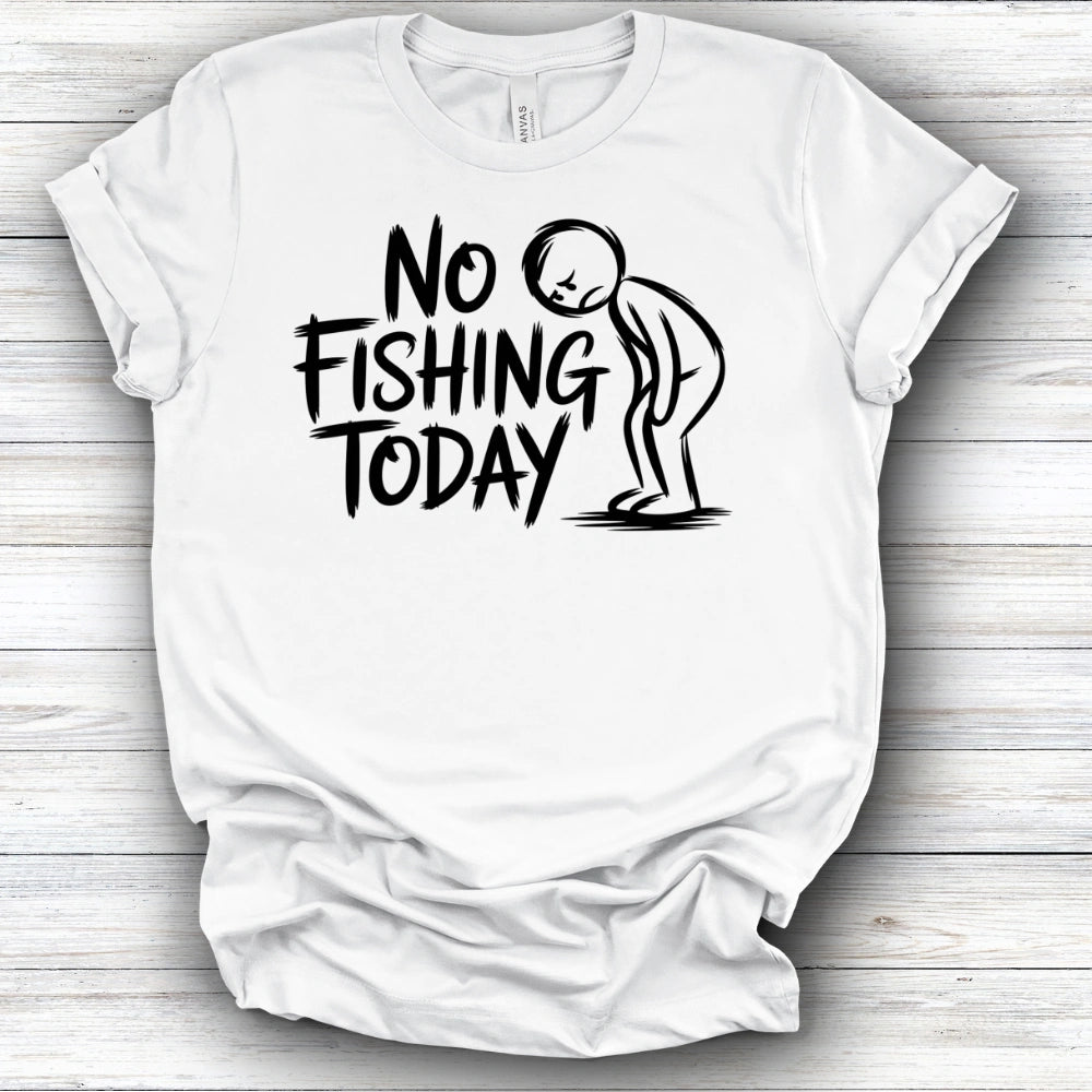 No Fishing Today | Deluxe Tee