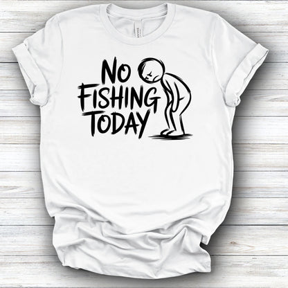 No Fishing Today | Deluxe Tee