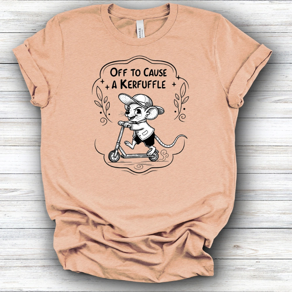 Off To Cause A Kerfuffle Tee