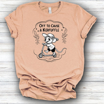 Off To Cause A Kerfuffle Tee