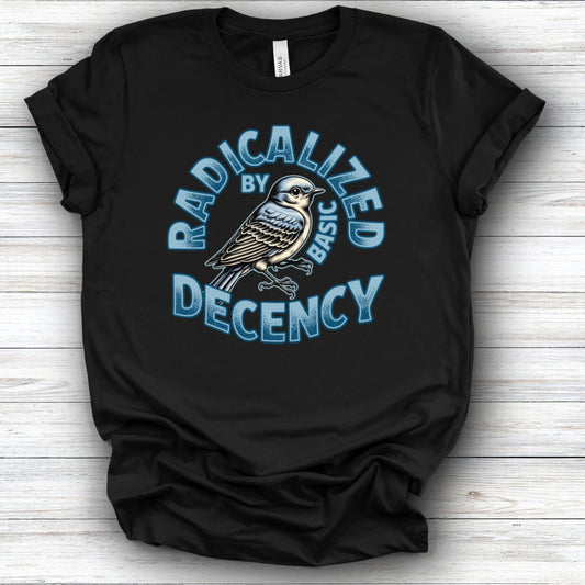 Radicalized By Basic Decency Tee